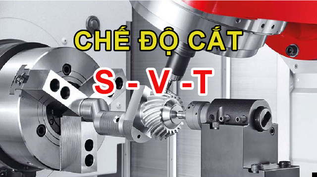 Chế độ cắt trong gia công cơ khí Chế độ cắt trong gia công cơ khí